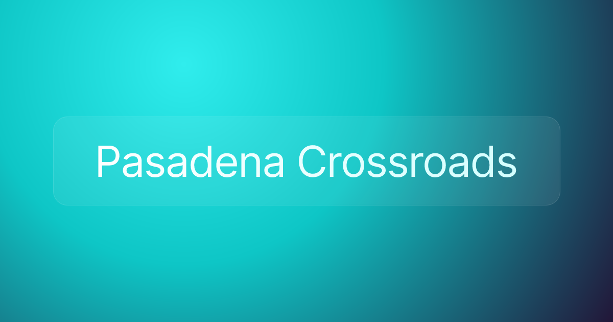 Pasadena Crossroads