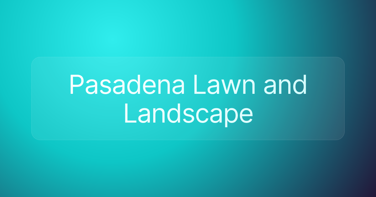 Pasadena Lawn and Landscape