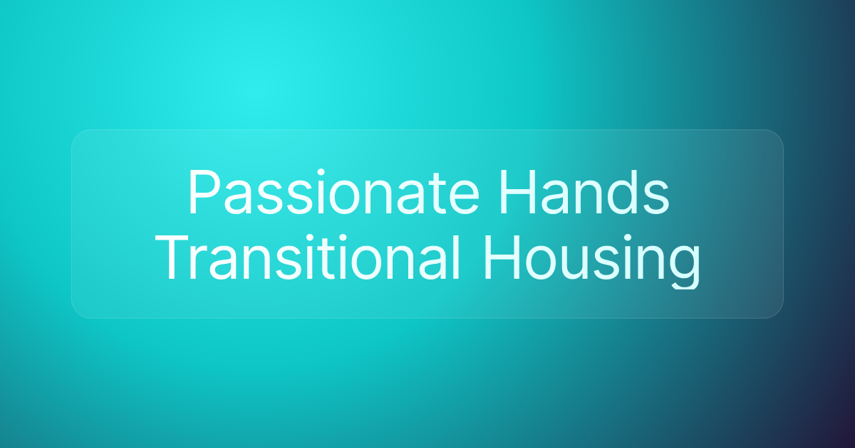 Passionate Hands Transitional Housing