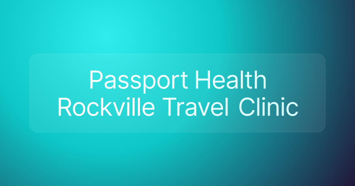 Passport Health Rockville Travel Clinic