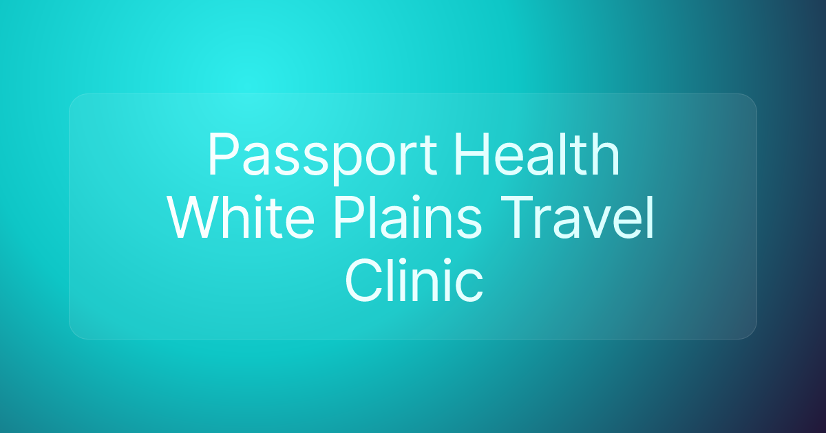 Passport Health White Plains Travel Clinic