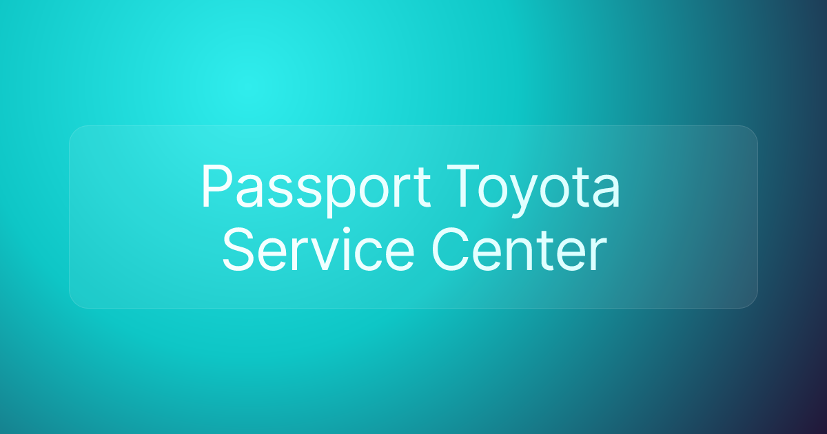 Passport Toyota Service Center