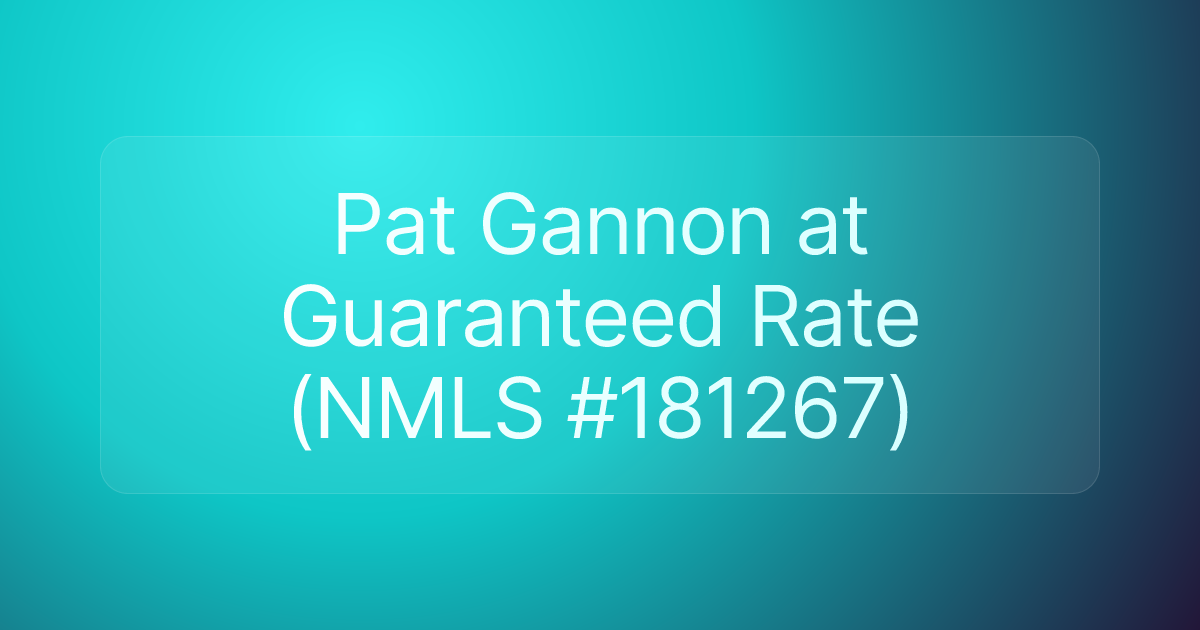 Pat Gannon at Guaranteed Rate (NMLS #181267)
