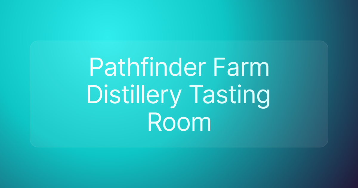 Pathfinder Farm Distillery Tasting Room