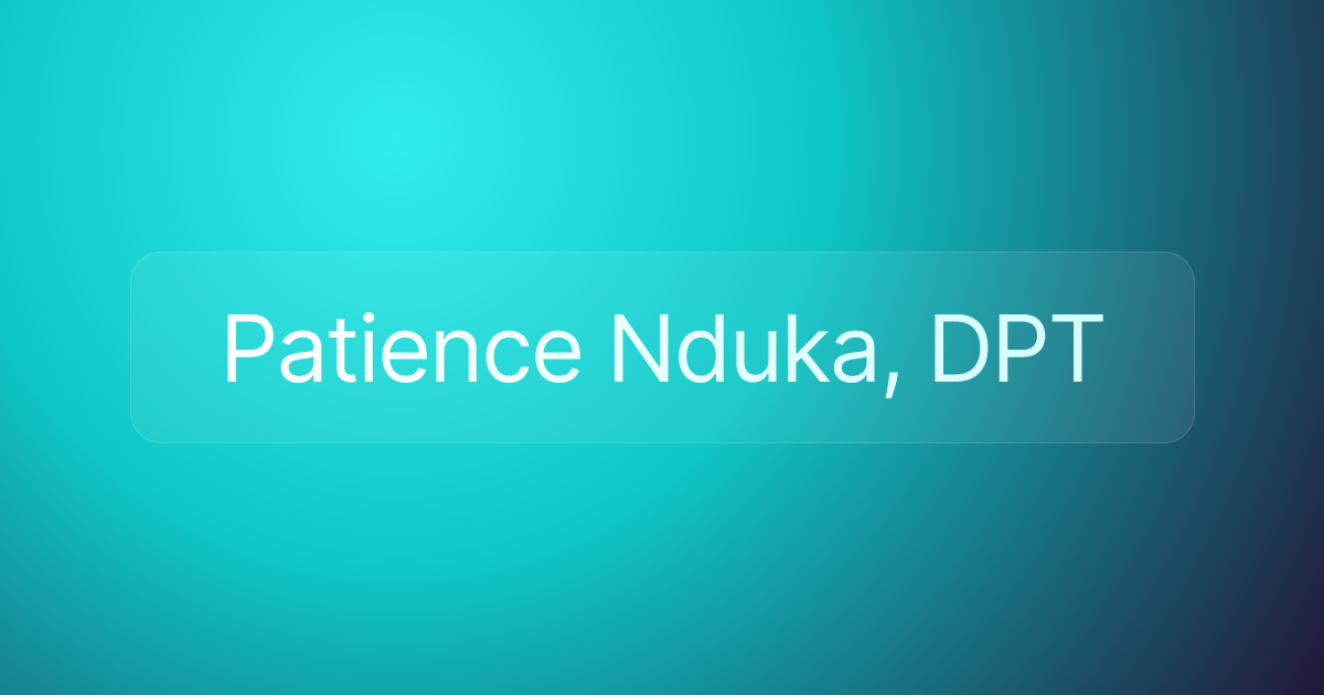 Patience Nduka, DPT