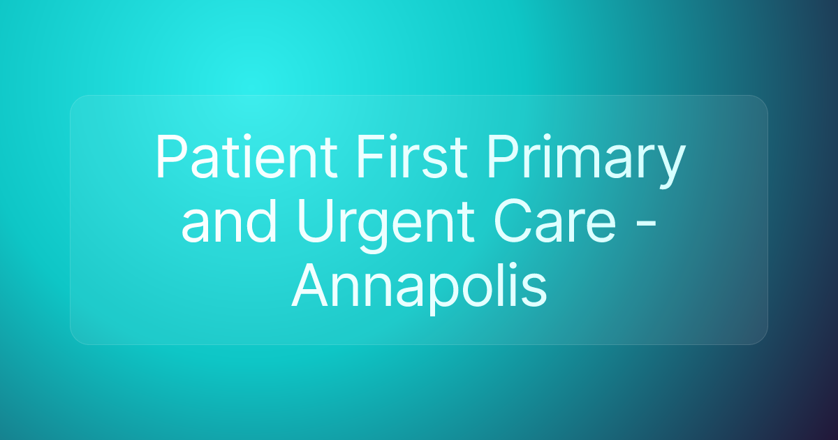 Patient First Primary and Urgent Care - Annapolis