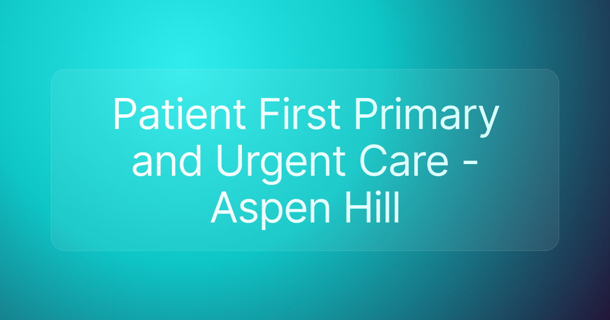Patient First Primary and Urgent Care - Aspen Hill