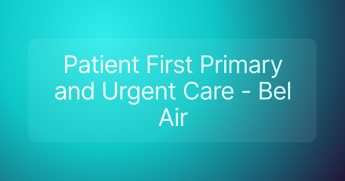 Patient First Primary and Urgent Care - Bel Air