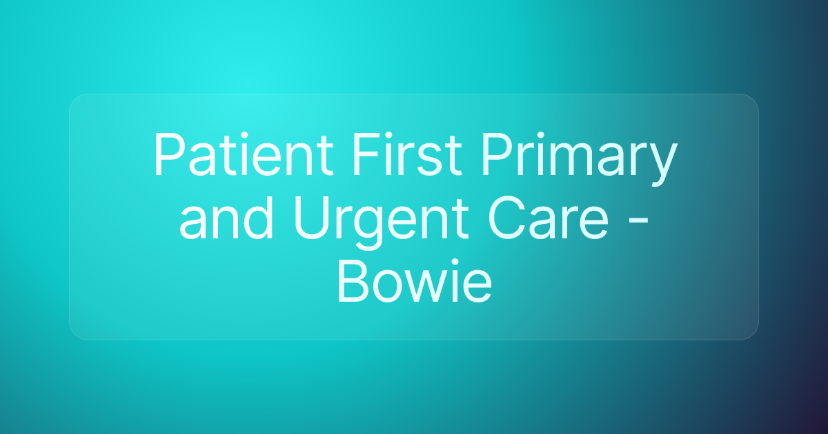 Patient First Primary and Urgent Care - Bowie