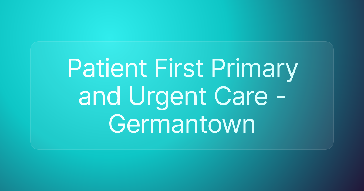 Patient First Primary and Urgent Care - Germantown