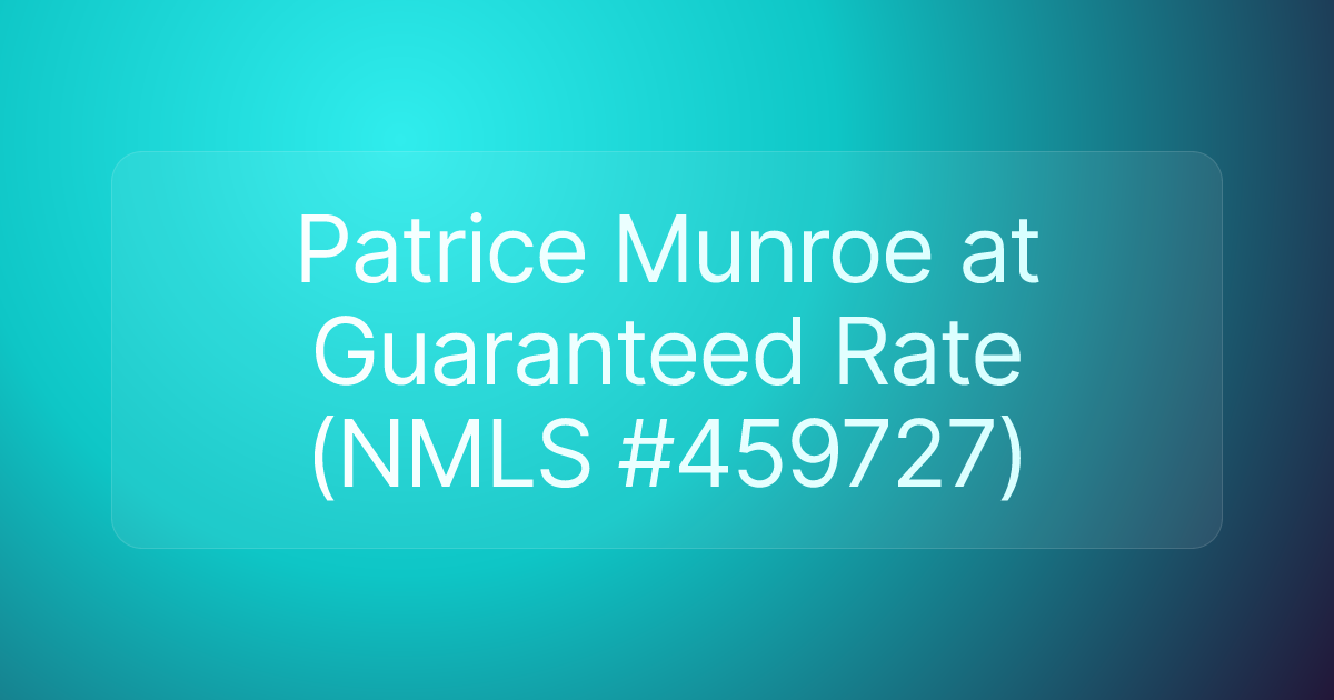 Patrice Munroe at Guaranteed Rate (NMLS #459727)