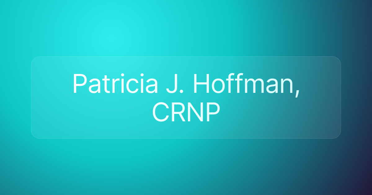 Patricia J. Hoffman, CRNP