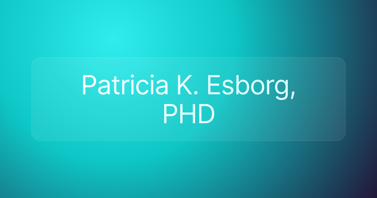 Patricia K. Esborg, PHD