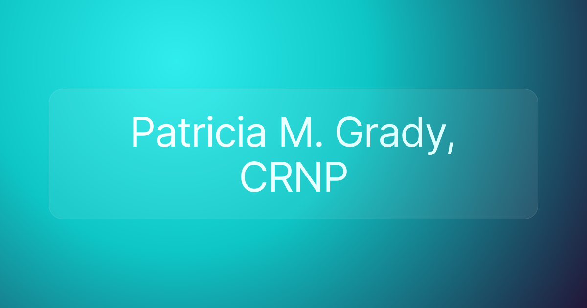 Patricia M. Grady, CRNP