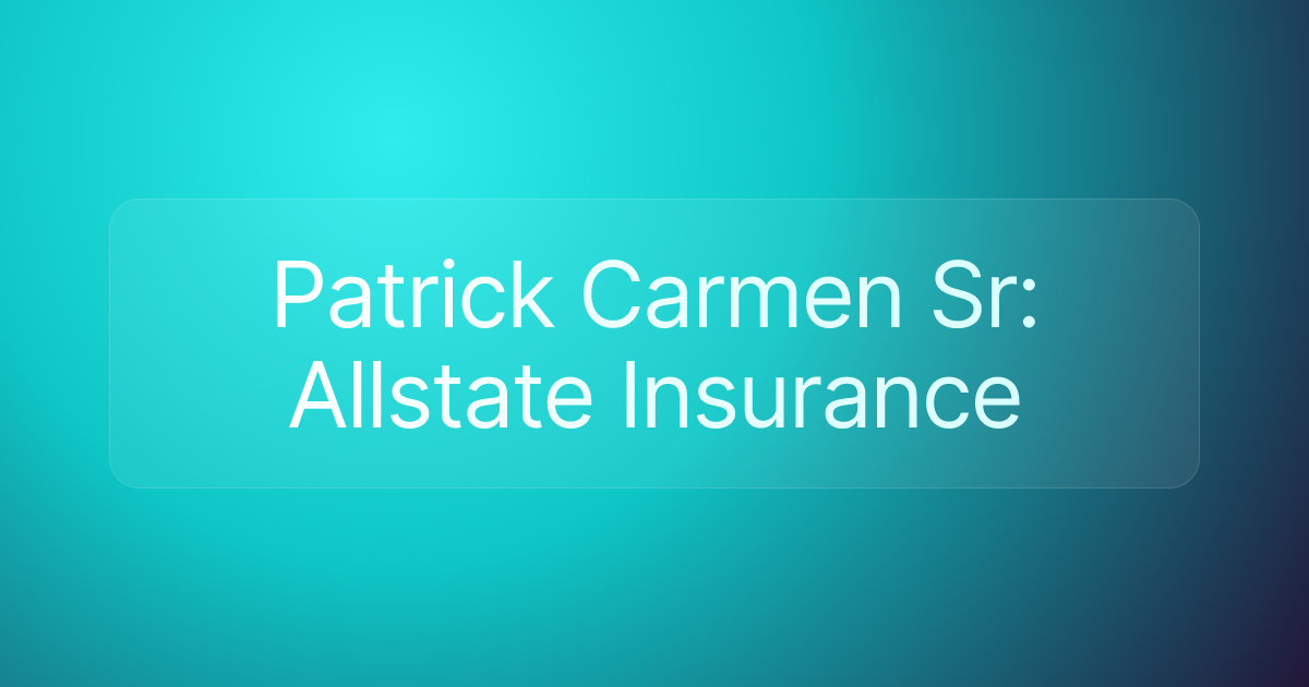 Patrick Carmen Sr: Allstate Insurance
