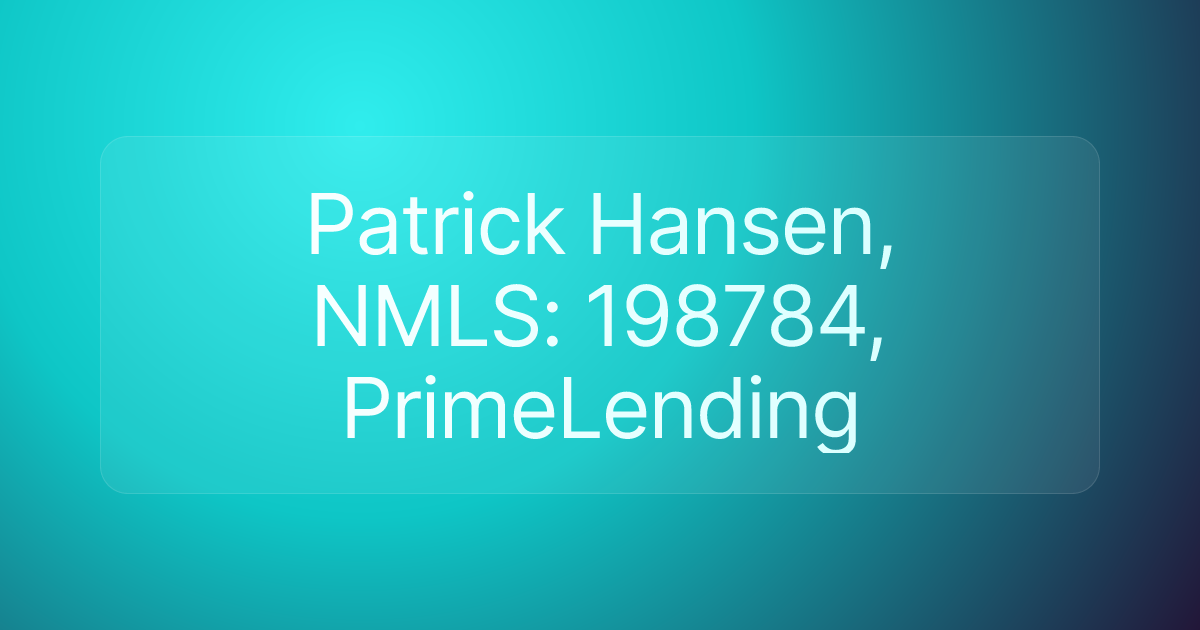 Patrick Hansen, NMLS: 198784, PrimeLending