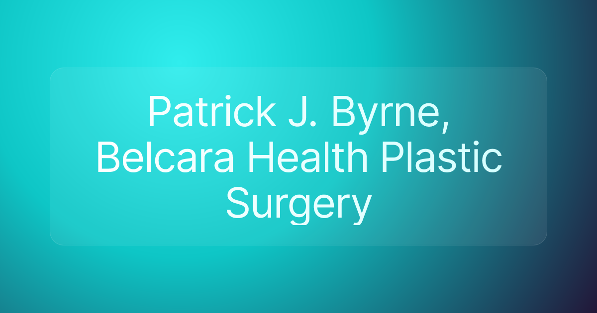 Patrick J. Byrne, Belcara Health Plastic Surgery