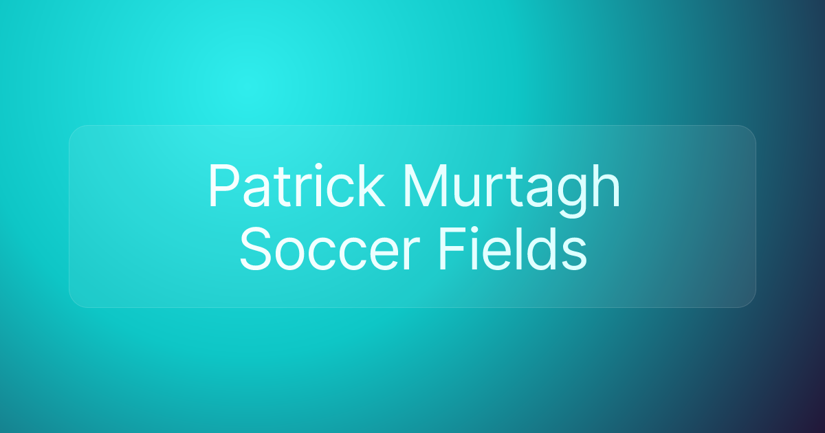 Patrick Murtagh Soccer Fields