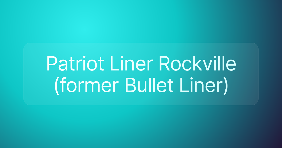 Patriot Liner Rockville (former Bullet Liner)