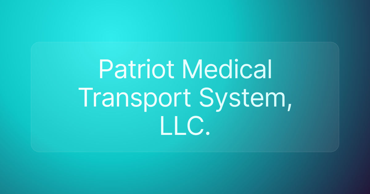 Patriot Medical Transport System, LLC.