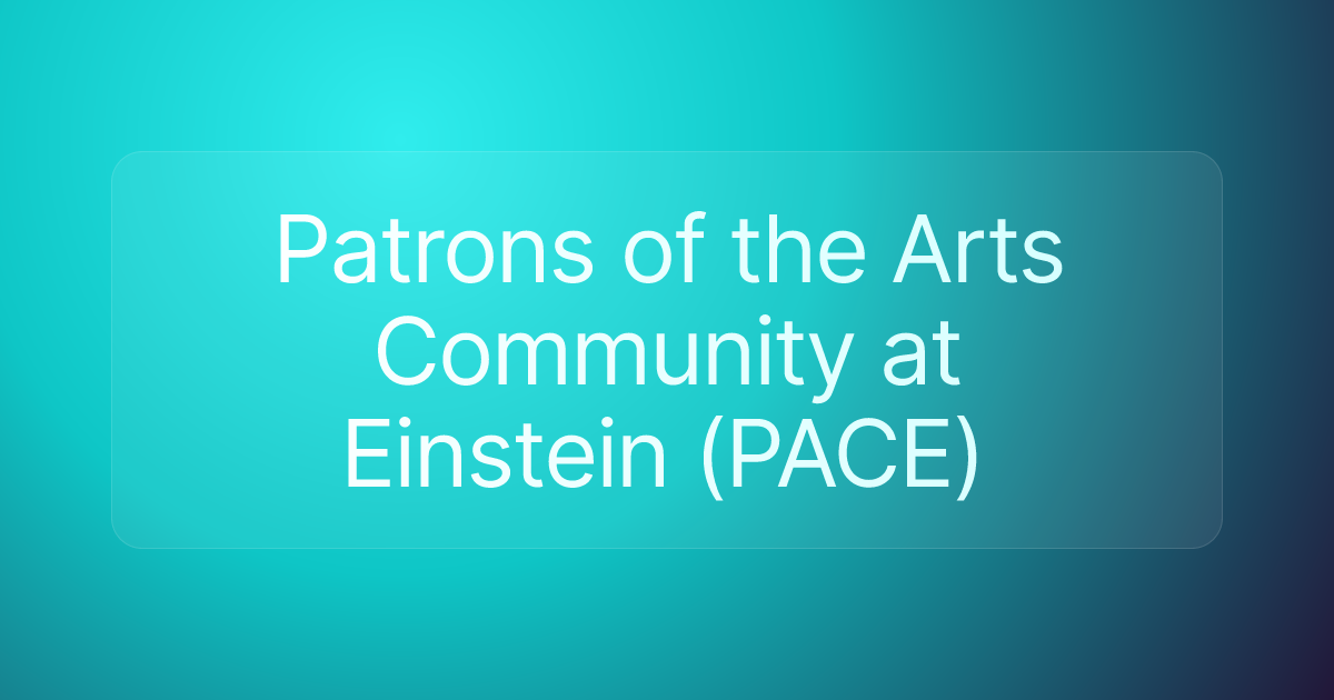 Patrons of the Arts Community at Einstein (PACE)