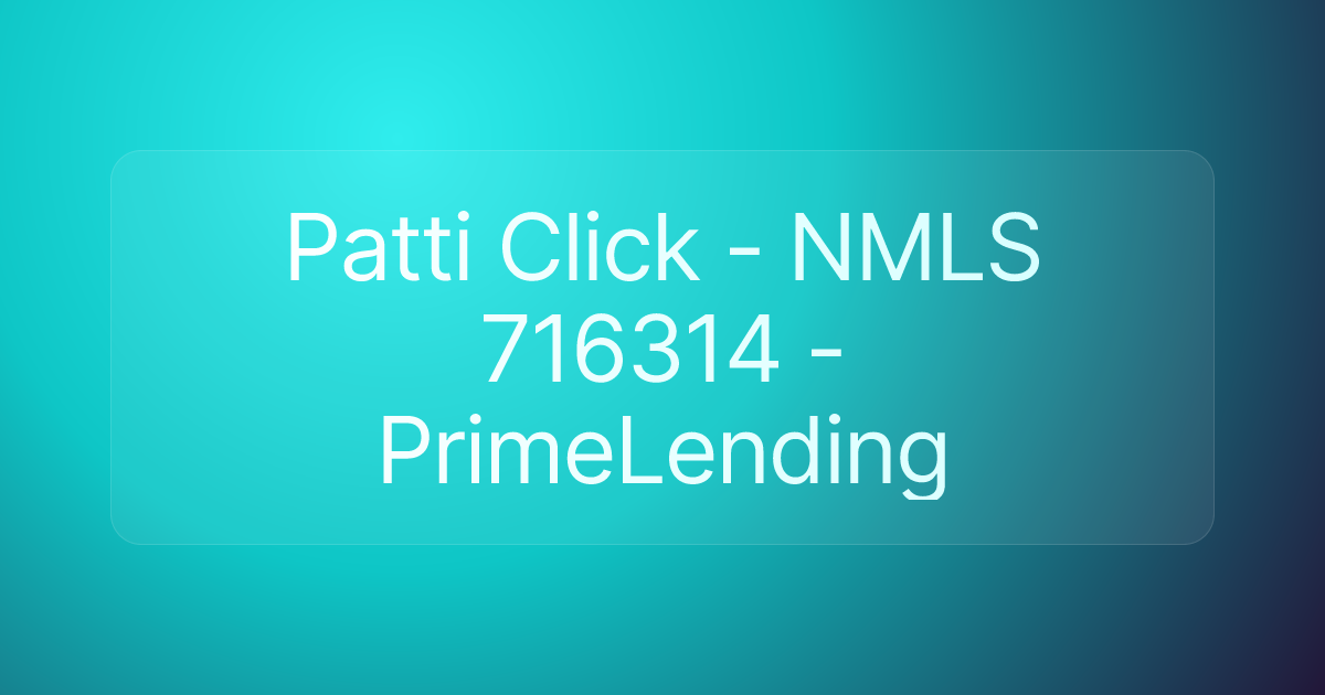 Patti Click - NMLS 716314 - PrimeLending