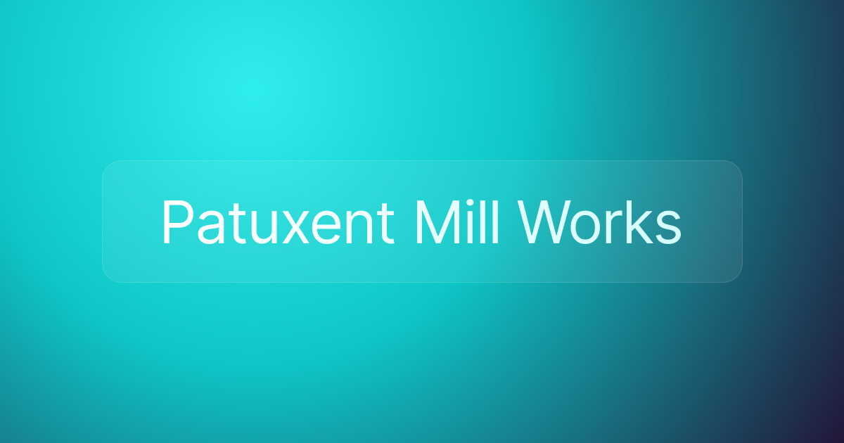Patuxent Mill Works