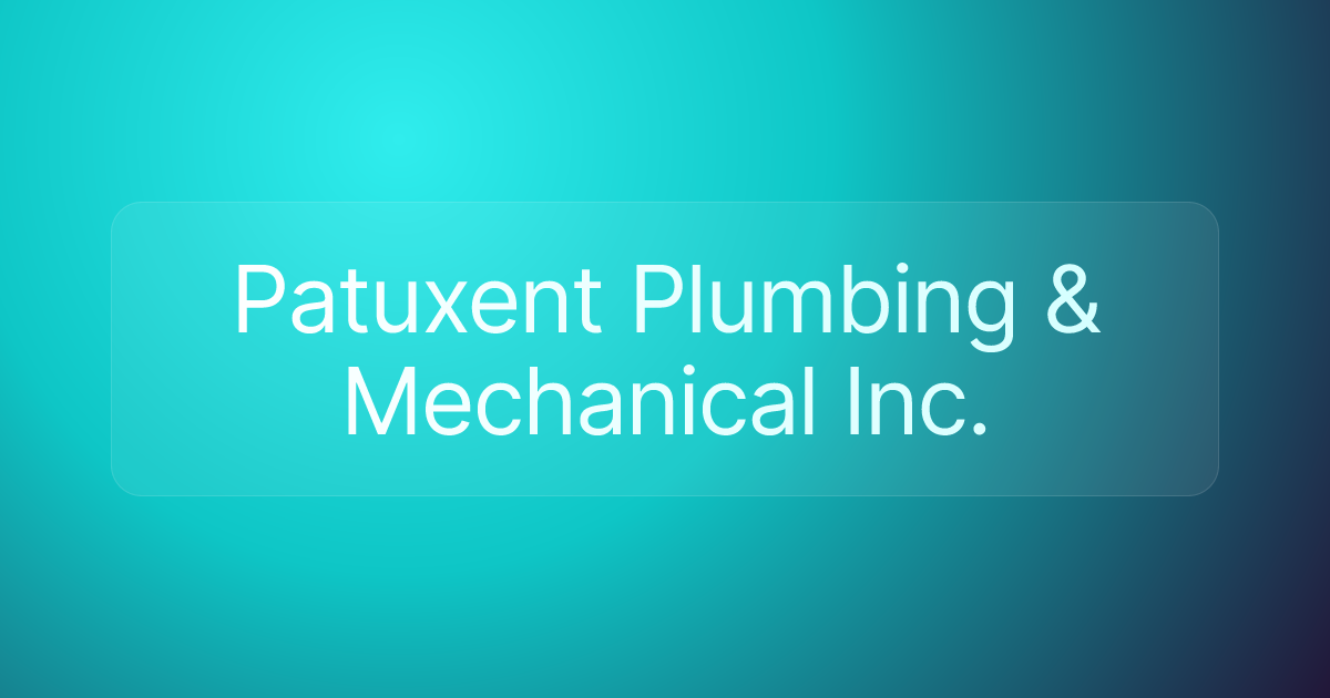 Patuxent Plumbing & Mechanical Inc.