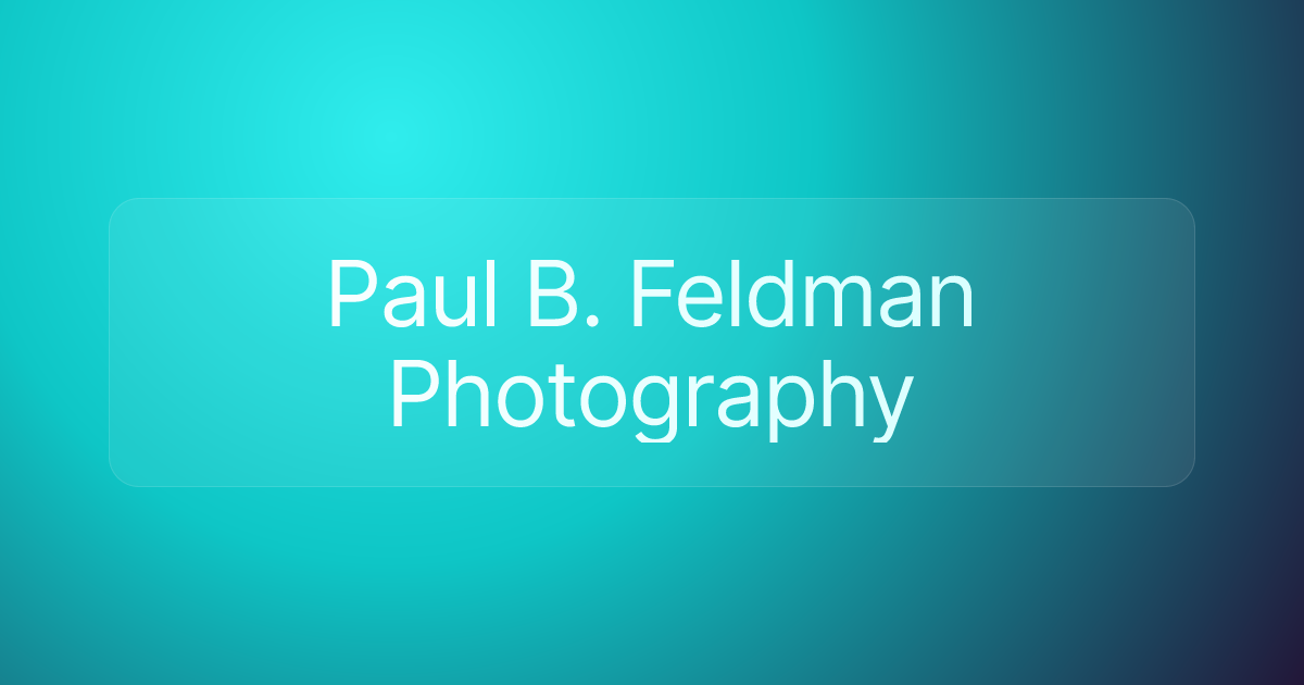 Paul B. Feldman Photography