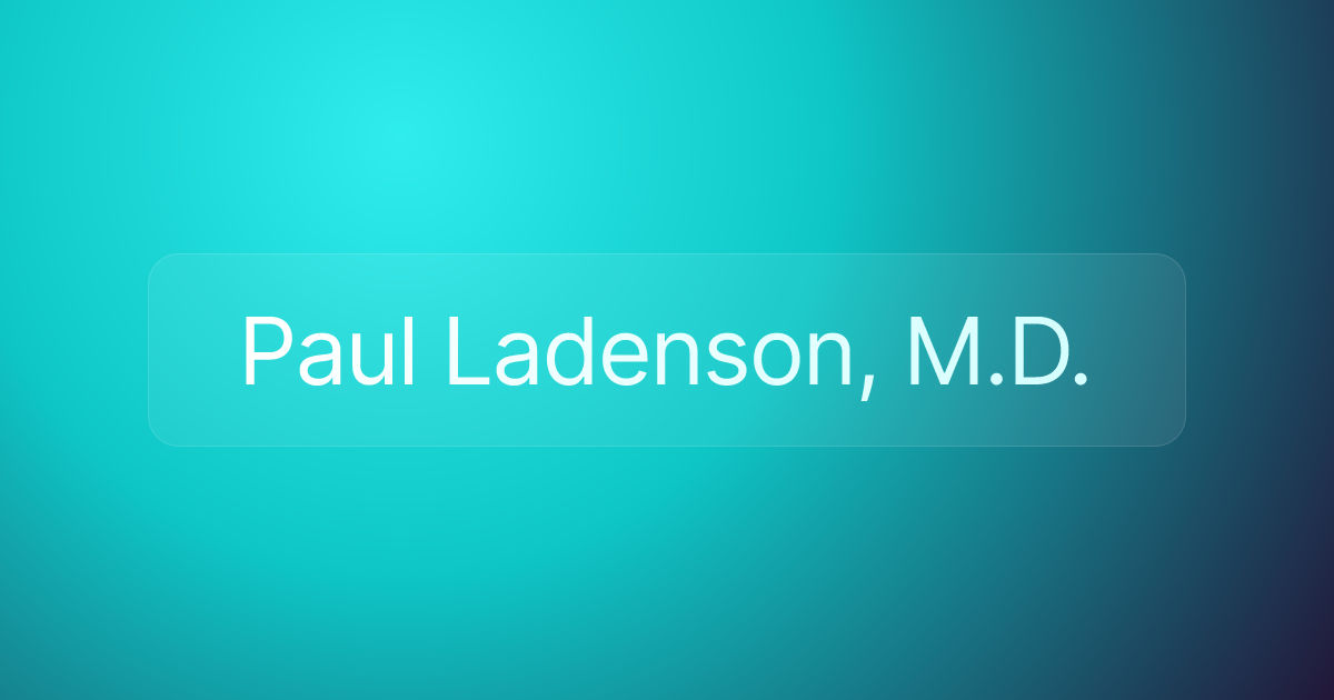 Paul Ladenson, M.D.
