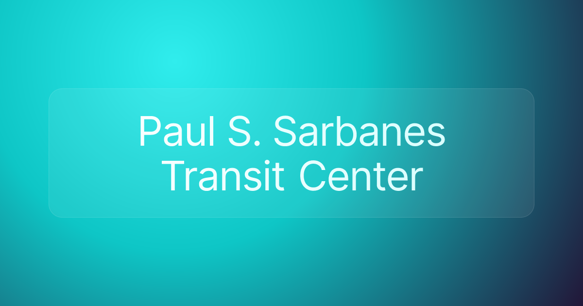 Paul S. Sarbanes Transit Center