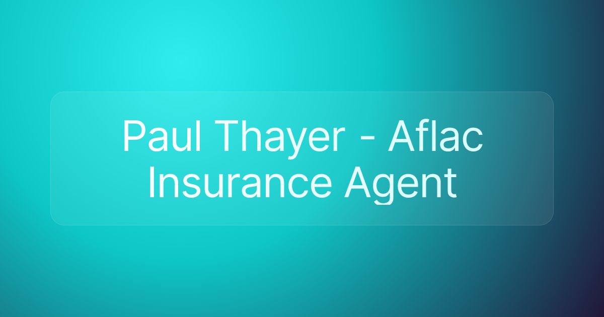 Paul Thayer - Aflac Insurance Agent