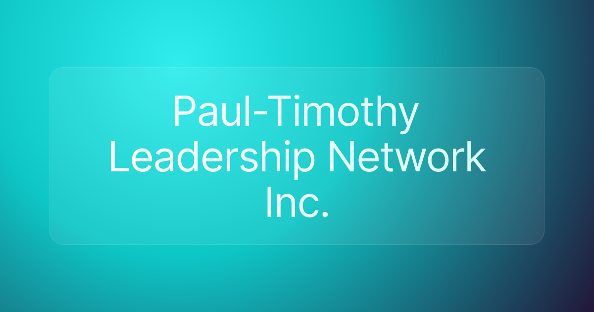 Paul-Timothy Leadership Network Inc.