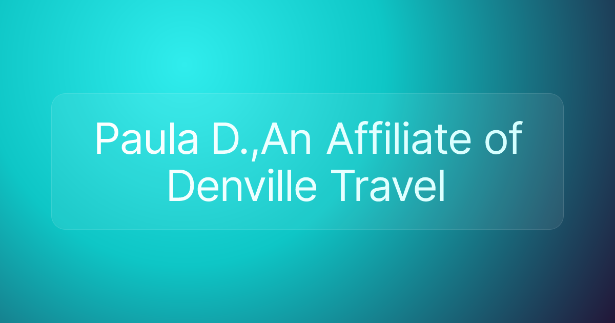 Paula D.,An Affiliate of Denville Travel