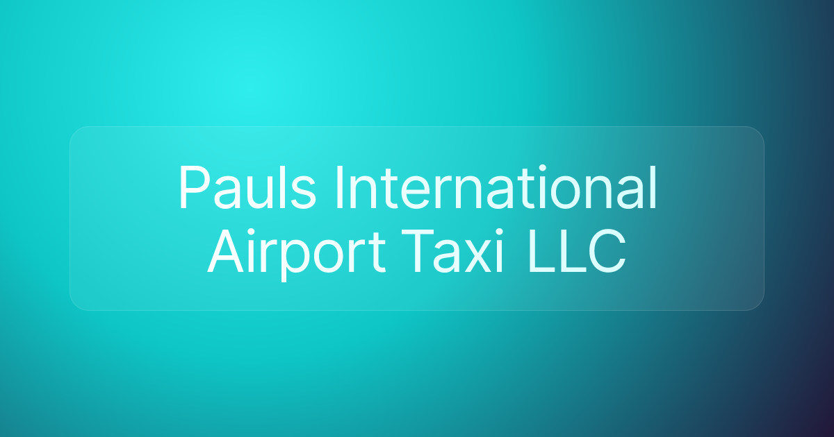 Pauls International Airport Taxi LLC