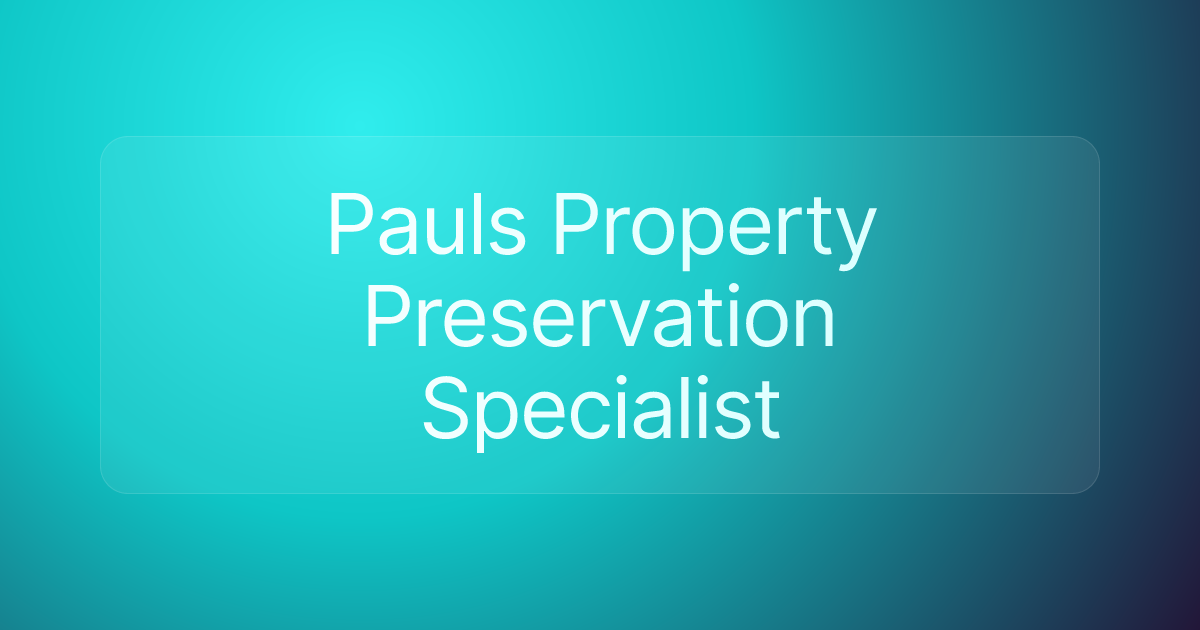 Pauls Property Preservation Specialist