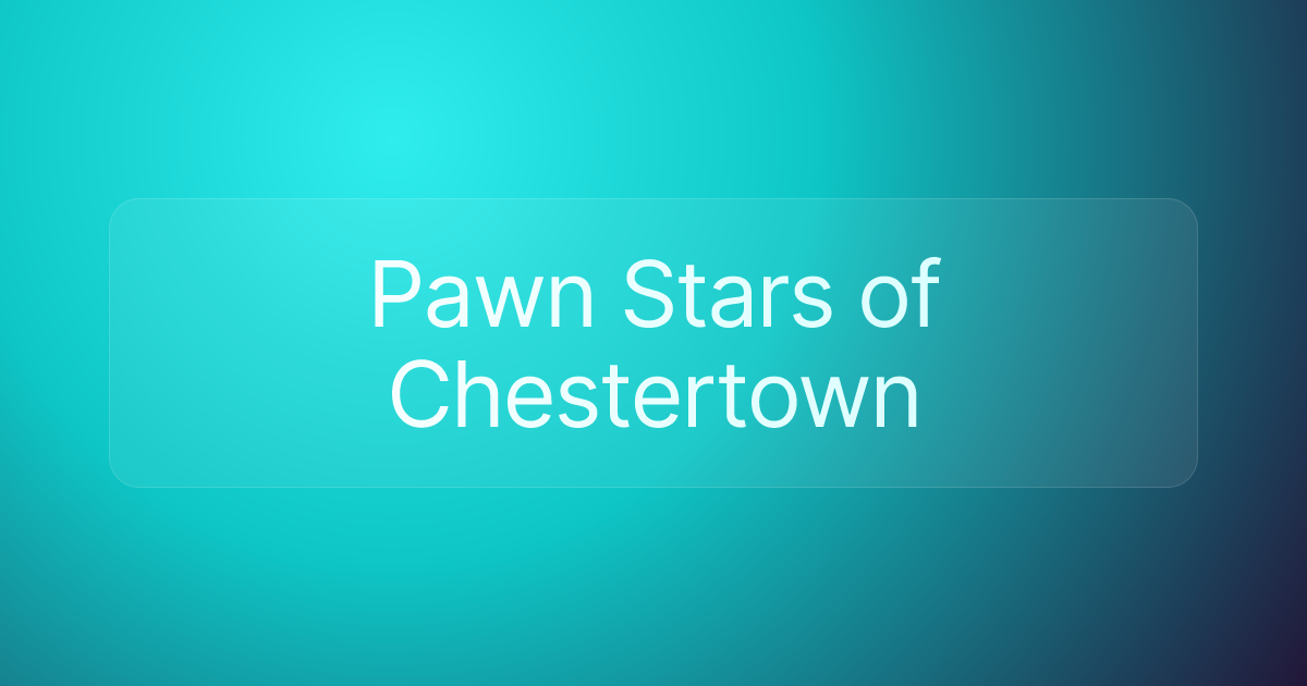 Pawn Stars of Chestertown