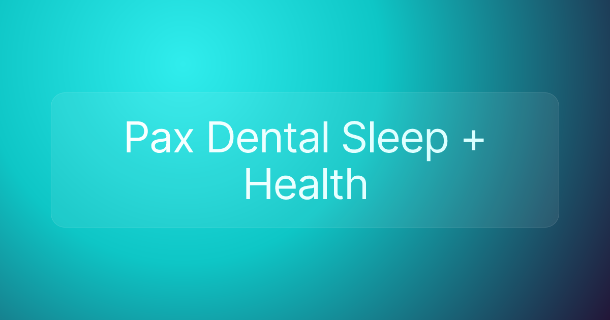 Pax Dental Sleep + Health