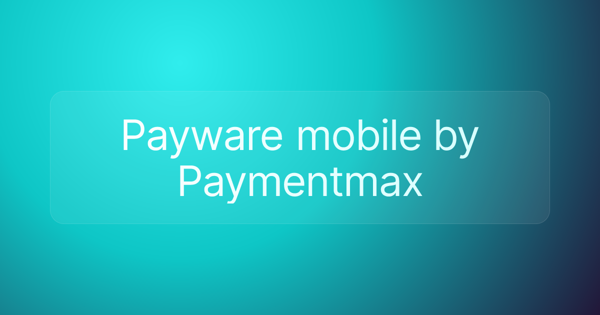 Payware mobile by Paymentmax