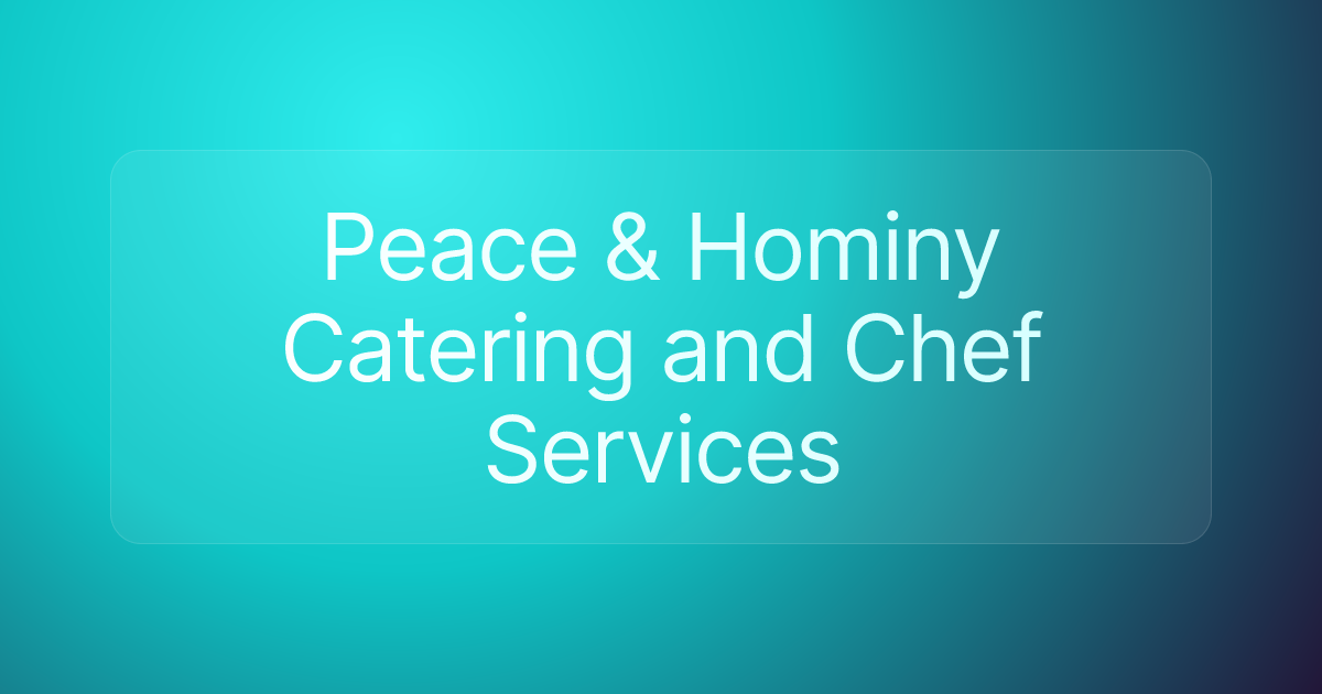 Peace & Hominy Catering and Chef Services