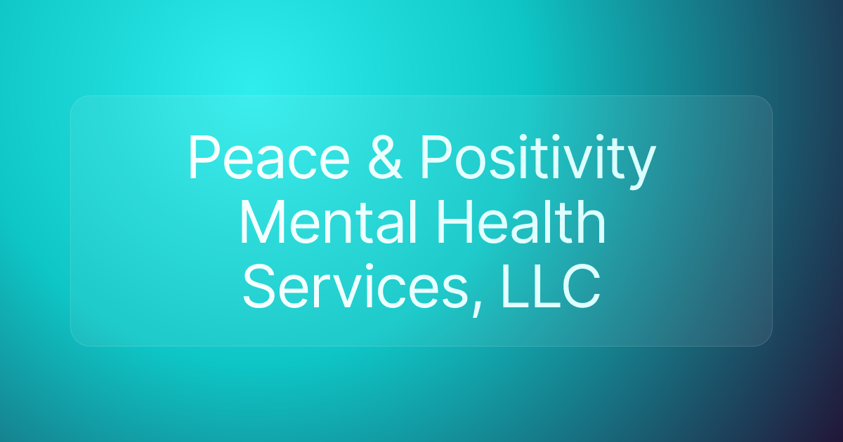 Peace & Positivity Mental Health Services, LLC