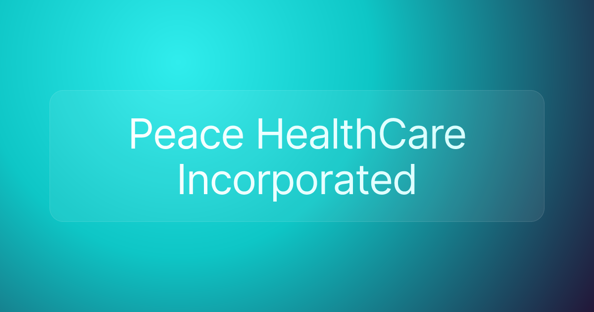Peace HealthCare Incorporated