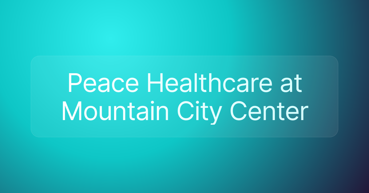 Peace Healthcare at Mountain City Center