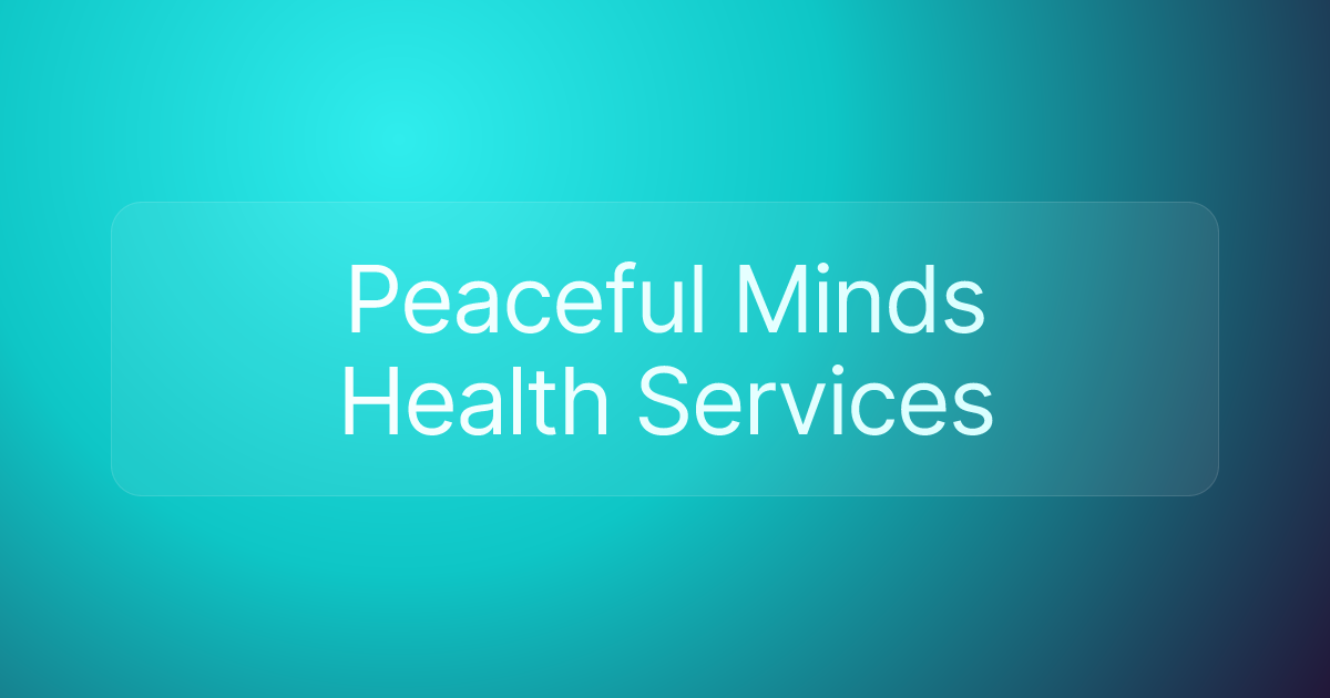 Peaceful Minds Health Services