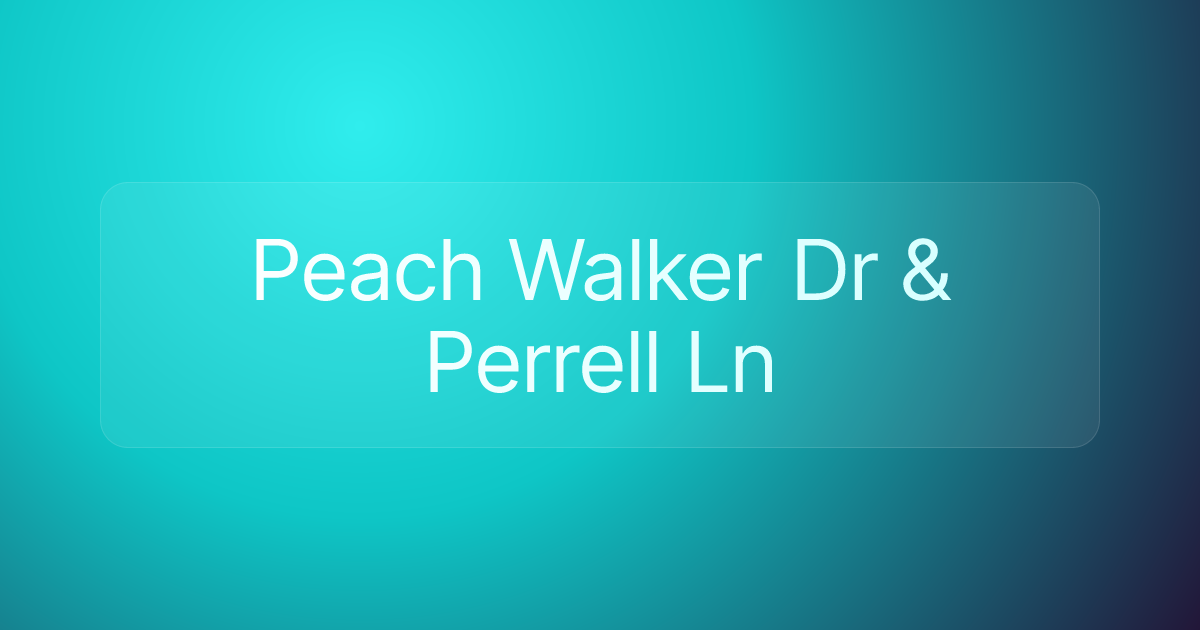 Peach Walker Dr & Perrell Ln