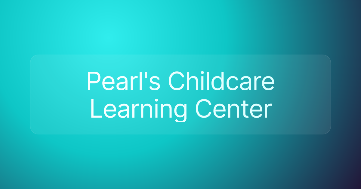 Pearl's Childcare Learning Center