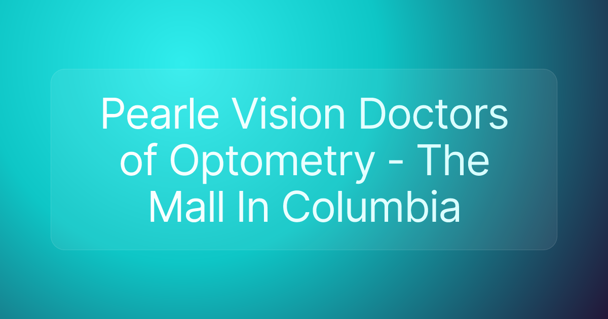 Pearle Vision Doctors of Optometry - The Mall In Columbia