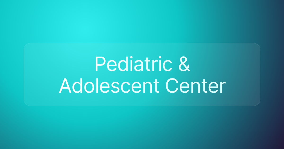 Pediatric & Adolescent Center
