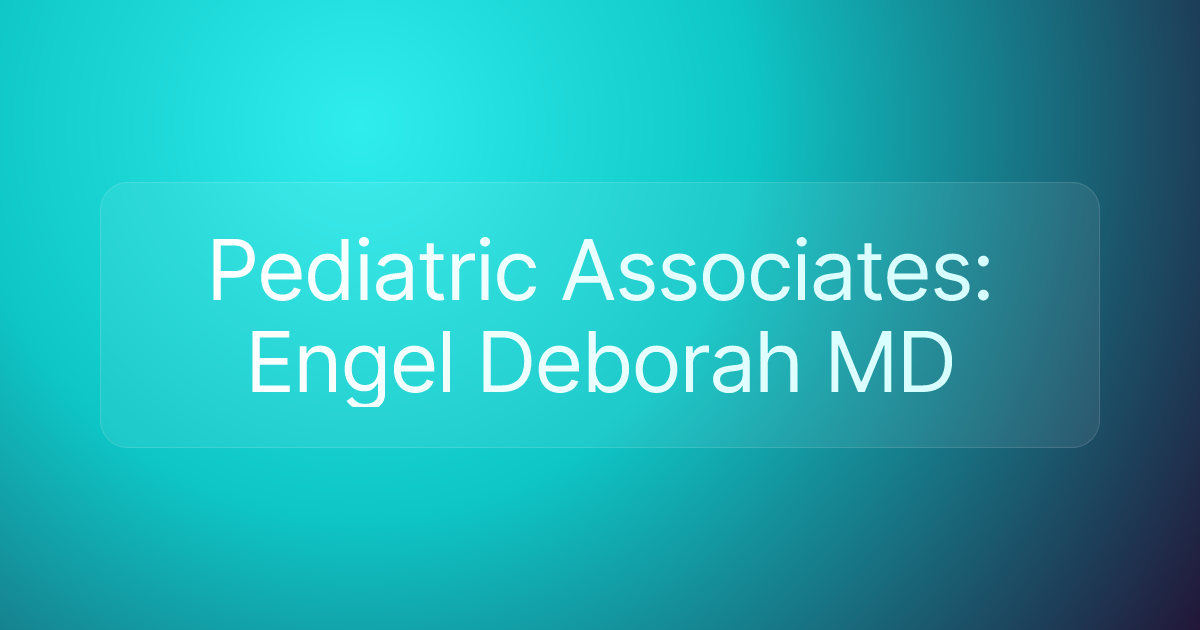 Pediatric Associates: Engel Deborah MD
