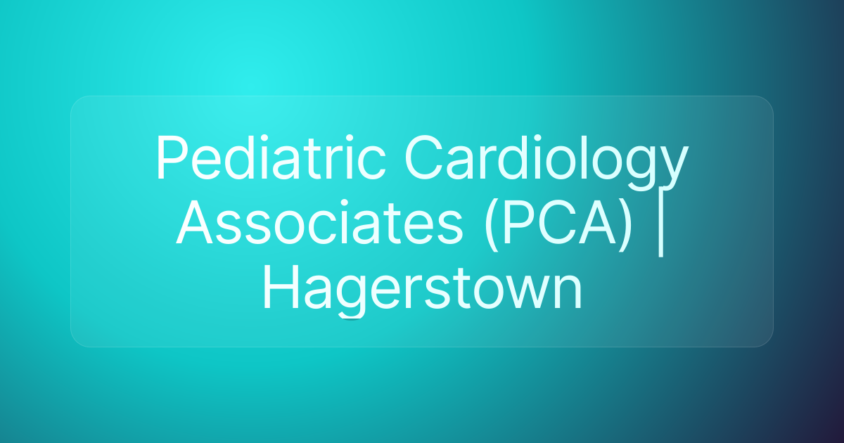 Pediatric Cardiology Associates (PCA) | Hagerstown